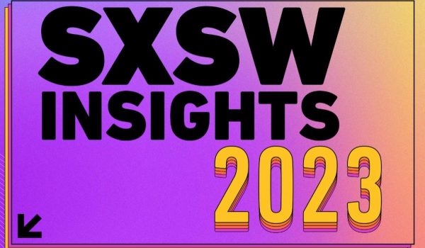 ‘SXSW Insights 2023’ traz tendências em IAs, experiências imersivas e creator economy